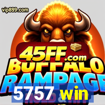 5757 win